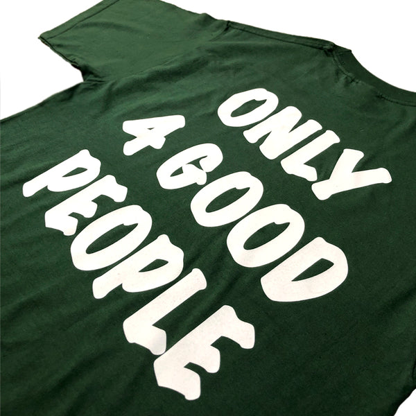 "Only for good people" T-shirt