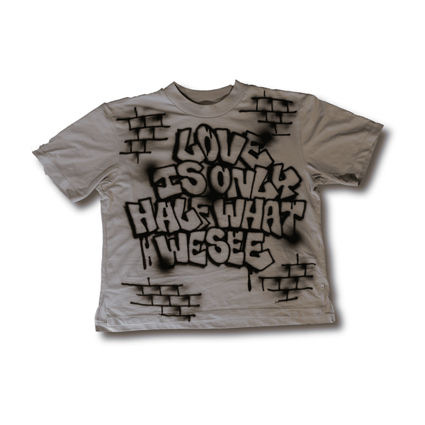 "Loveshalfwhatusee" T-shirt by No Bad Days